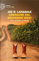 Cronache dal selvaggio West by Joe R. Lansdale