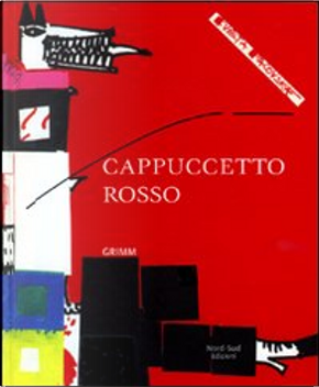 Cappuccetto Rosso by Jacob Grimm, Wilhelm Grimm