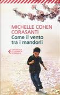 Come il vento tra i mandorli by Michelle Cohen Corasanti