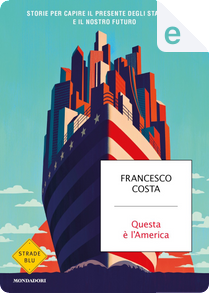 Questa è l’America by Francesco Costa