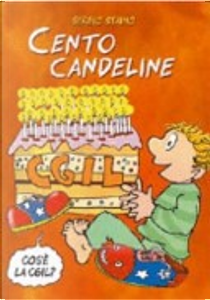 Cento candeline CGIL. Il sindacato spiegato ai bambini by Sergio Staino