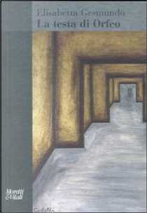 La testa di Orfeo by Elisabetta Gesmundo