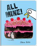All Mine! by Zehra Hicks