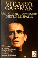 Un grande avvenire dietro le spalle by Vittorio Gassman