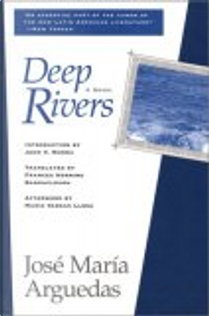 Deep Rivers by José María Arguedas