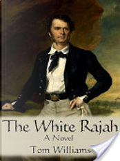 The White Rajah by Tom Williams