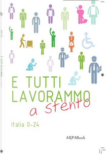 E tutti lavorammo a stento