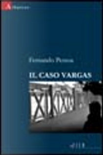 Il caso Vargas by Fernando Pessoa