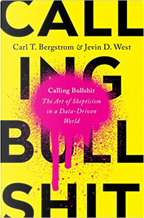 Calling Bullshit by Carl T. Bergstrom, Jevin D. West