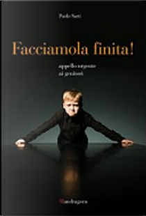 Facciamola finita! Appello urgente ai genitori by Paolo Sarti