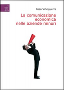 La comunicazione economica nelle aziende minori by Rosa Vinciguerra