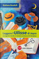 Leggere l'Ulisse di Joyce by Giuliana Bendelli