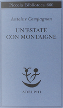 Un'estate con Montaigne by Antoine Compagnon