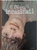Il re degli incasinati by K. L. Going