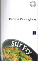 Stir Fry by Emma Donoghue