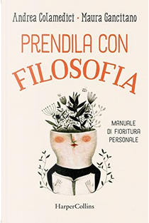 Prendila con filosofia by Andrea Colamedici, Maura Gancitano