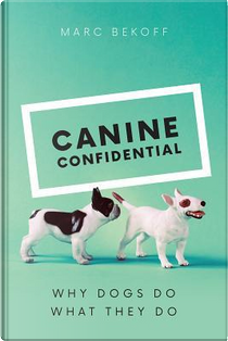 Canine Confidential by Marc Bekoff