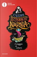 Le Cronache di Narnia - 5. Il viaggio del veliero by Clive S. Lewis