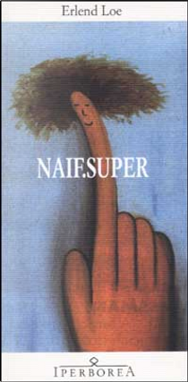 Naif.Super by Erlend Loe