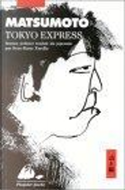 Tokyo express by Seicho Matsumoto, Philippe Picquier, Economic pocket  edition - Anobii