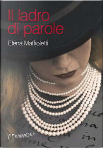 Il ladro di parole by Elena Maffioletti