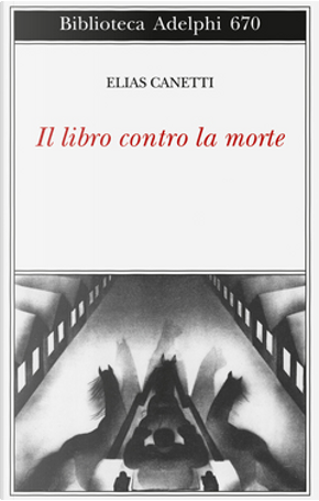 Il libro contro la morte by Elias Canetti