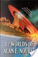 12 Worlds of Alan E. Nourse by Alan E. Nourse