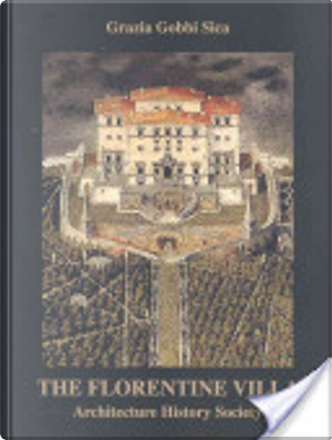 The Florentine villa by Grazia Gobbi Sica