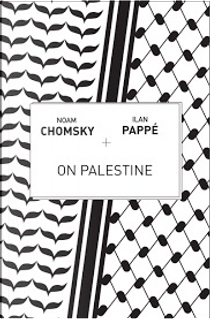 On Palestine by Ilan Pappé, Noam Chomsky