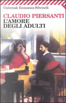 L'amore degli adulti by Claudio Piersanti