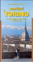 Sentieri di Torino. 48 passeggiate nella natura e della storia by Aldo Molino, Filippo Ceragioli