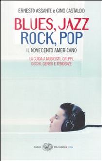 Blues, Jazz, Rock, Pop by Ernesto Assante, Gino Castaldo