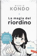 La magia del riordino. Una storia d'amore illustrata. Il manga by Marie Kondo