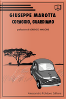 Coraggio, guardiamo by Giuseppe Marotta