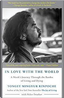 In Love with the World by Helen Tworkov, Yongey Mingyur Rinpoche