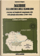 Aguirre alla ricerca dell'Eldorado by Francisco Vàsquez