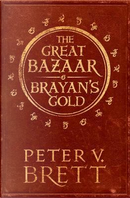 The Great Bazaar and Brayan’s Gold by Peter V. Brett