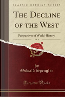 The Decline of the West, Vol. 2 by Oswald Spengler