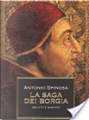 La saga dei Borgia by Antonio Spinosa