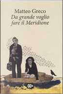 Da grande voglio fare il meridione by Matteo Greco