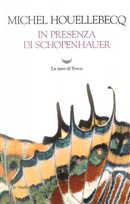In presenza di Schopenhauer by Michel Houellebecq