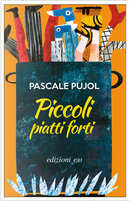 Piccoli piatti forti by Pascale Pujol