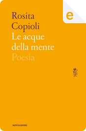 Le acque della mente by Rosita Copioli
