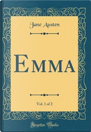 Emma, Vol. 1 of 2 (Classic Reprint) by Jane Austen