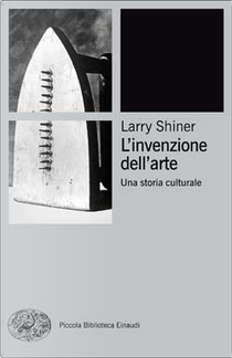 L'invenzione dell'arte by Larry Shiner