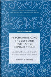 Psychoanalyzing the Left and Right After Donald Trump by Robert Samuels