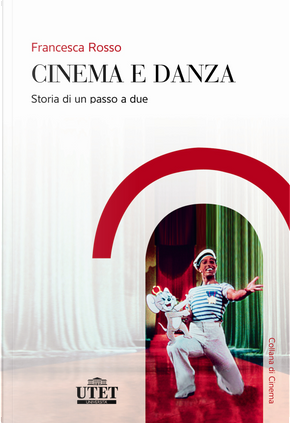 Cinema e danza. Storia di un passo a due by Francesca Rosso