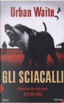 Gli sciacalli by Urban Waite