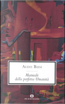 Manuale della perfetta umanità by Busi Aldo