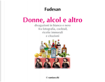 Donne, alcol e altro by Fudesan